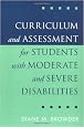 Curriculum and Assessment for Students with Moderate and Severe Disabilities