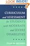 Curriculum and Assessment for Students with Moderate and Severe Disabilities