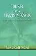 The Rise of a Majority Power: A Case of Irredentism, Political Evolution and Empowerment