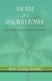 The Rise of a Majority Power: A Case of Irredentism, Political Evolution and Empowerment