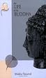 The Life of the Buddha: According to the Pali Canon