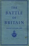 The Battle of Britain: August-October 1940 air ministry account