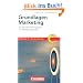 Pocket Business: Grundlagen Marketing: Von der Vermarktungsidee zum Marketingkonzept