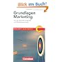 Grundlagen Marketing: Von der Vermarktungsidee zum Marketingkonzept