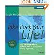 Take Back Your Life!: Using Microsoft Office Outlook 2007 to Get Organized and Stay...