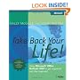 Take Back Your Life!: Using Microsoft Office Outlook 2007 to Get Organized and Stay Organized