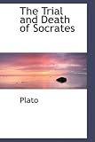 The Trial and Death of Socrates: Four Dialogues (Dover Thrift Editions)