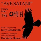 Dominik Hauser "Ave Satani" - Theme from the Motion Picture "The Omen  - Single
