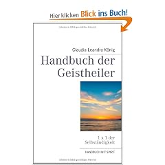 Handbuch der Geistheiler: 1 x 1 der Selbst�ndigkeit