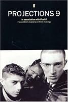 Projections 9: French Film-Makers on Film-Making (Projections)