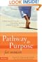 Pathway to Purpose for Women: Connecting Your To-Do List, Your Passions, and God's Purposes for Your Life