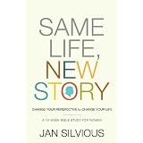 Same Life, New Story: Change Your Perspective to Change Your Life