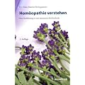 Hom�opathie verstehen: Eine Einf�hrung in eine alternative Heilmethode