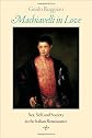 Machiavelli in Love: Sex, Self, and Society in the Italian Renaissance