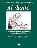 Al dente : culinary delight for the dental patient : recipes, tips, and advice