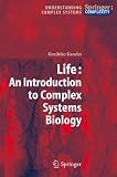 Life: An Introduction to Complex Systems Biology (Understanding Comples Systems)