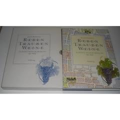 Reben - Trauben - Weine. Ein F�hrer durch die Rebsorten der Welt
