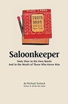 Saloonkeeper: Toots Shor in His Own Words And in the Words of Those Who Knew Him