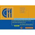 Gastronomisches W�rterbuch zur �bersetzung und Erkl�rung der Speisekarten in f�nf Sprachen: Kommunikation in Restaurant und K�che