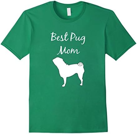 Men's Best Pug Mom Shirt - Mother's Day Gift - T shirt Medium Kelly Green