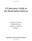 A Laboratory Guide to the Mammalian Embryo