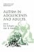 Autism in Adolescents and Adults (Current Issues in Autism)