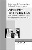 Produkt-Bild: Doing Family - Familienalltag heute: Warum Familienleben nicht mehr selbstverst&auml;ndlich ist