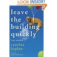 Leave the Building Quickly: True Stories (P.S.) by  Cynthia Kaplan
