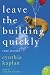 Leave the Building Quickly: True Stories (P.S.)