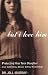 Image of But I Love Him: Protecting Your Teen Daughter from Controlling, Abusive Dating Relationships