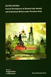 Elusive Russia. Current Developments in Russian State Identity and Institutional Reform under President Putin