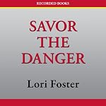 Savor the Danger | Lori Foster