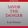 Savor the Danger