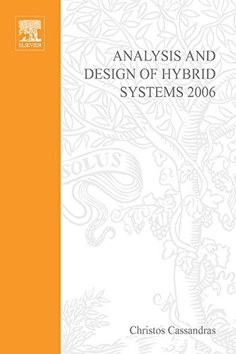 Analysis and Design of Hybrid Systems 2006: A Proceedings volume from the 2nd IFAC Conference, Alghero, Italy, 7-9 June 2006 (IPV - IFAC Proceedings Volume)