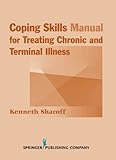 Coping Skills Manual for Treating Chronic and Terminal Illness (Springer Series on Rehabilitation)