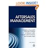 Aftersales Management: Creating a Successful Aftersales Strategy to Reduce Costs, Improve Customer Service and Increase Sales
