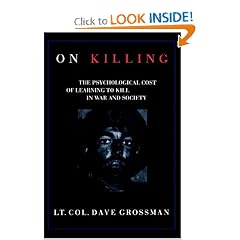 On Killing: The Psychological Cost of Learning to Kill in War and Society