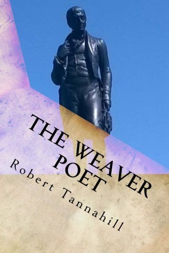 The Weaver Poet: The Songs and Poems of Robert Tannahill