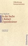 Oldenbourg Interpretationen, Bd.20, In der Sache J - Robert Oppenheimer - Ferdinand Fasse, Heinar Kipphardt