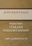 Aunt Judy's Tales - Webster's Italian Thesaurus Edition Aunt Judy's Tales - Webster's Italian Thesaurus Edition