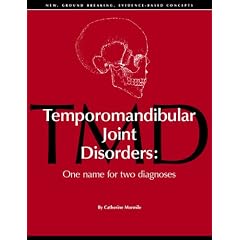 Temporomandibular Joint Disorders: One name for two diagnoses by Catherine Mormile, David Edwards, Donald Mormile and Sarah Tugman