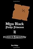 Miya Black, Pirate Princess II: Freedom and Responsibility (Volume 2)