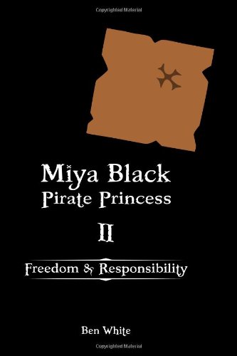 Miya Black, Pirate Princess II: Freedom and Responsibility