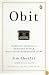 Obit: Inspiring Stories of Ordinary People Who Led Extraordinary Lives