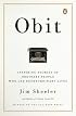 Obit: Inspiring Stories of Ordinary People Who Led Extraordinary Lives
