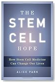 The Stem Cell Hope: How Stem Cell Medicine Can Change Our Lives