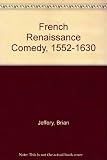 French Renaissance comedy, 1552-1630