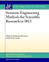 Semiotic Engineering Methods for Scientific Research in HCI (Synthesis Lectures on Human-centered Informatics)