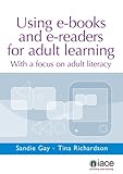 Using e-books and e-readers for adult learning : with a focus on adult literacy
