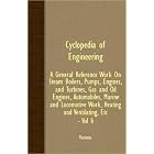  Cyclopedia Of Engineering: A General Reference Work On Steam Boilers, Pumps, Engines, And... by Various